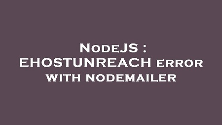 Node.js 中的 EHOSTUNREACH 异常及其解决方法