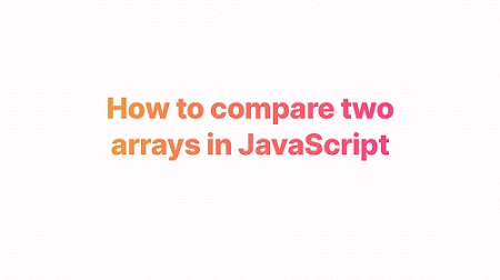 JavaScript中判断数组是否相同的方法及示例代码