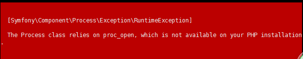 [SymfonyComponentProcessExceptionRuntimeException]The Process class relies on proc_open, which is not available on your PHP installation
